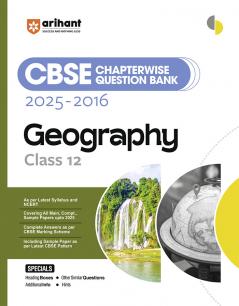 Arihant CBSE Chapterwise Question Bank 2025–2016 for Class 12 Geography | Latest Syllabus | Includes Solved Papers Sample Papers and CBSE Marking Scheme