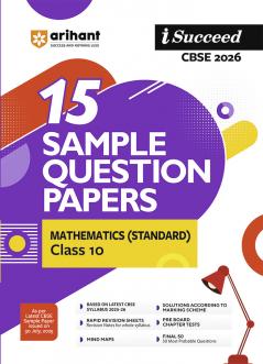 i-Succeed CBSE 2026â€” Mathematics (Standrad) Class 10 | 15 Sample Question Papers | Rapid Revision Sheets | 3 Stages of Sample Papers | Fully Solved Board Paper 2025 | Based on Latest CBSE Sample Paper