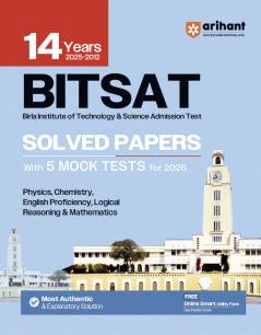 Arihant BITSAT Solved Papers (2012–2025) with 5 Mock Tests 2026 | Physics Chemistry English Logical Reasoning & Mathematics | Birla Institute of Technology & Science Admission Test Preparation Book