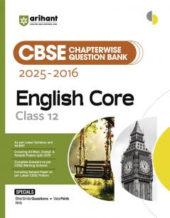 Arihant CBSE Chapterwise Question Bank 2025–2016 for Class 12 English Core | Latest Syllabus | Includes Solved Papers Sample Papers and CBSE Marking Scheme