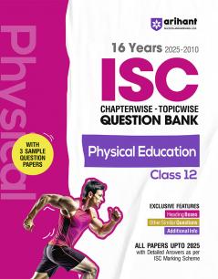 16 Years 2025-2010 ISC Chapterwsie Topicwise Question Bank Physical Education Class 12