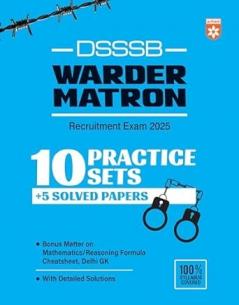 DSSSB Warder Matron Recruitment Exam 2025 | 10 Practice Sets +5 Solved Papers with Detailed Solutions