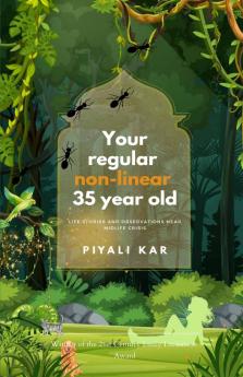 Your regular non-linear 35 year old   Life stories and observations near midlife crisis