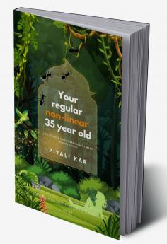 Your regular non-linear 35 year old   Life stories and observations near midlife crisis