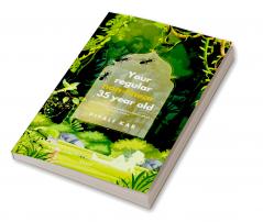 Your regular non-linear 35 year old   Life stories and observations near midlife crisis