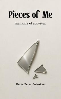 Pieces of Me  memoirs of survival