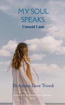 My soul speaks Unsaid I am