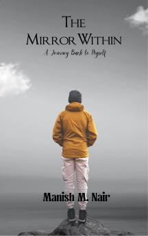 The Mirror Within - A Journey Back to Myself