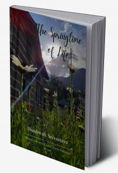 The Springtime of Life   A Journey in Verse