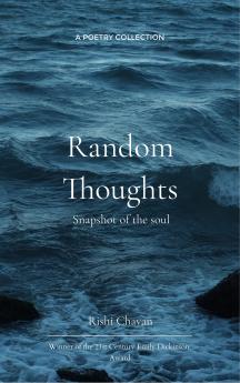 Random Thoughts Snapshots of the Soul