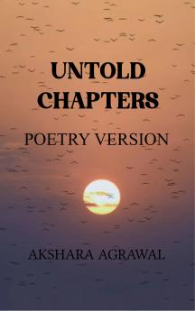 UNTOLD CHAPTERS - POETRY VERSION