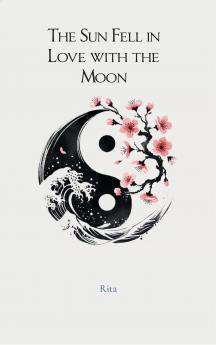 The Sun Fell in Love with the Moon