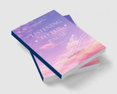 Listening to the Pause   Finding Wisdom in an Unwanted Pause