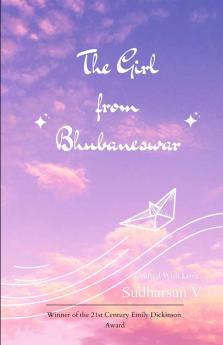 The Girl from Bhubaneswar   Acasa : Where you are. One Girl Twenty - one Words