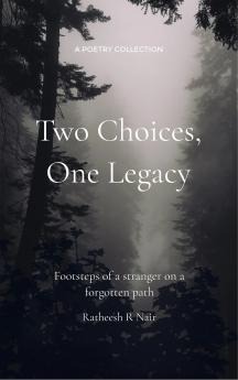 Two choices One legacy - Footsteps of a stranger on a forgotten path