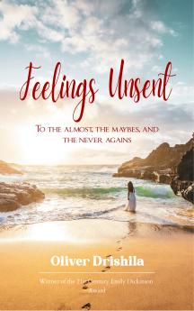 Feelings Unsent - To the almost the maybes and the never agains