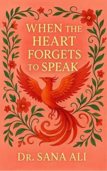 When the Heart Forgets to Speak