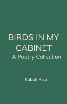 Birds in My Cabinet   A Poetry Collection