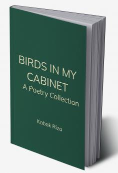 Birds in My Cabinet   A Poetry Collection