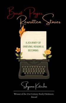Burnt Pages Rewritten Stories   A Journey of Grieving Healing & Becoming