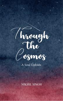 Through the Cosmos - A Soul Unfolds
