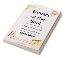 Embers of the Soul   When the lines of the inanimate world blur