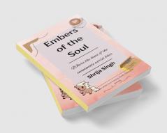 Embers of the Soul   When the lines of the inanimate world blur