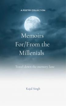 Memoirs For/ From the Millennials - Travel down the memory lane