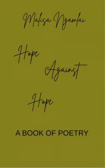 Hope Against Hope - A BOOK OF POETRY