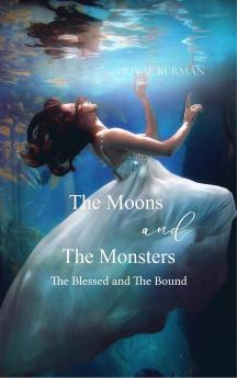 The Moons and The Monsters - The Blessed and The Bound