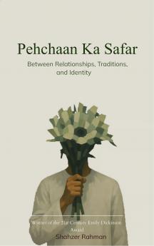 Pehchaan Ka Safar-Between Relationships Traditions and Identity