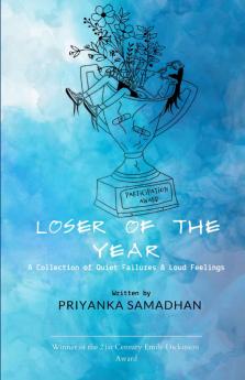 Loser Of The Year   A Collection of Quiet Failures & Loud Feelings