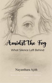 Amidst the Fog What Silence Left Behind