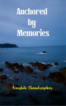 Anchored by Memories - A Poetric Tribute to the Andaman and Nicobar Islands from the deepest corners of my heart.