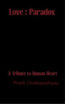 Paradox : Love - A Tribute to human heart