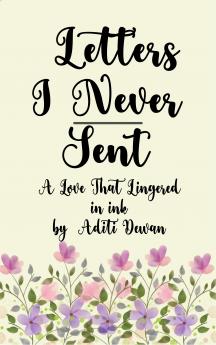 Letters I Never Sent - A Love That Lingered in Ink