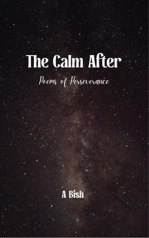 The Calm After - Poems of Perseverance