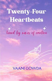 Twenty-Four Heartbeats   Tuned by waves of emotion