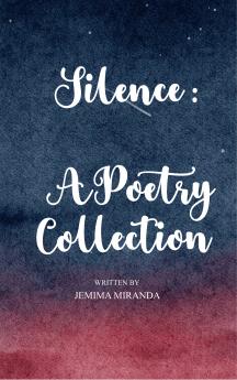 Silence - A Poetry Collection