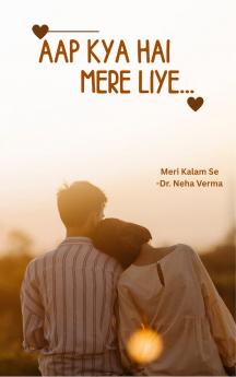 Aap kya hai mere liye …