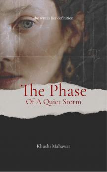 The Phase of a Quiet Storm - she writes her definition