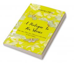 A Prologue to Her Silence   One Girl. One Pen. Twenty-One Steps to Becoming.