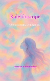 Kaleidoscope-A vivid tapestry of emotions