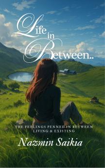 Life in Between.... - The Feelings penned in between living & existing