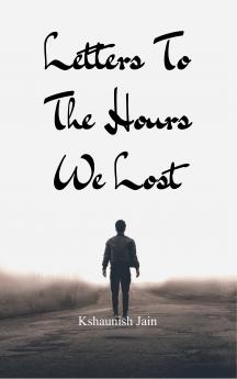 Letters To The Hours We Lost