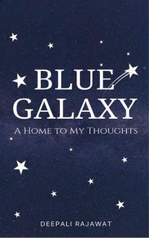 Blue Galaxy - A Home to My Thoughts