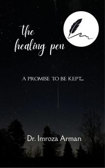 The Healing Pen - A promise to be kept...