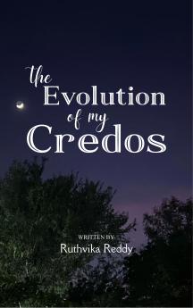The Evolution of My Credos - Once experienced but forever cherished