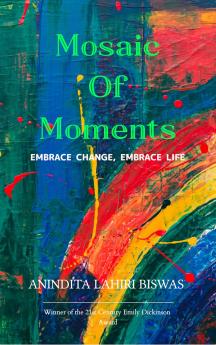 Mosaic Of Moments Embrace Change Embrace Life
