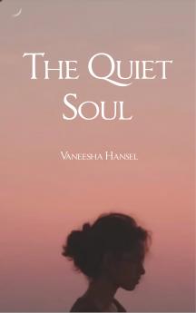 The Quiet Soul - Fragments of a Soul Becoming Whole